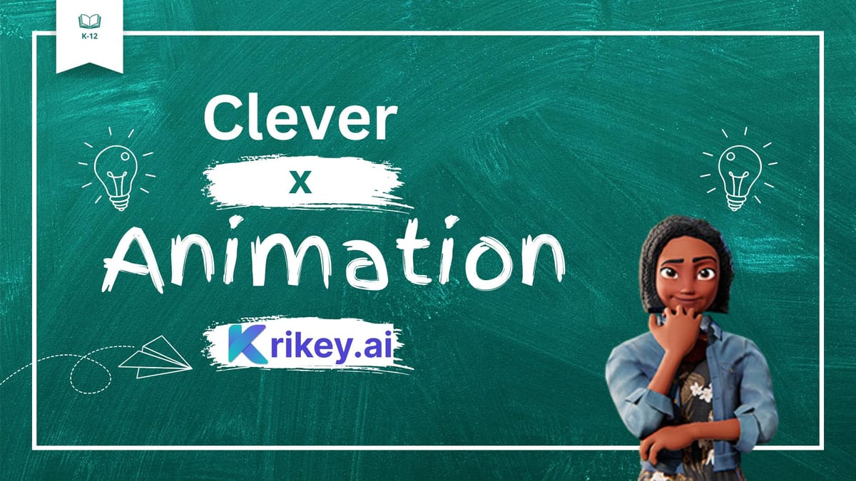 Krikey AI is now Clever Certified: A Love Letter to Teachers with 3D Animation